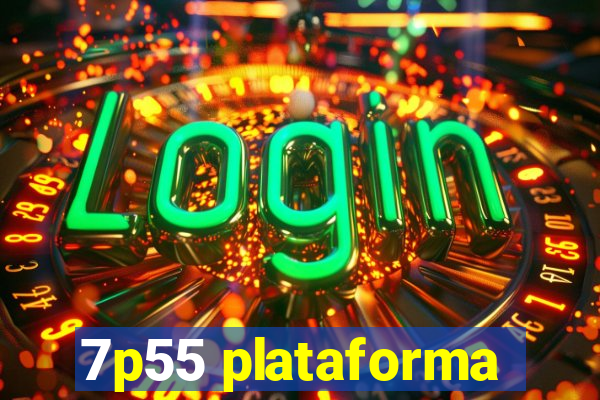 7p55 plataforma